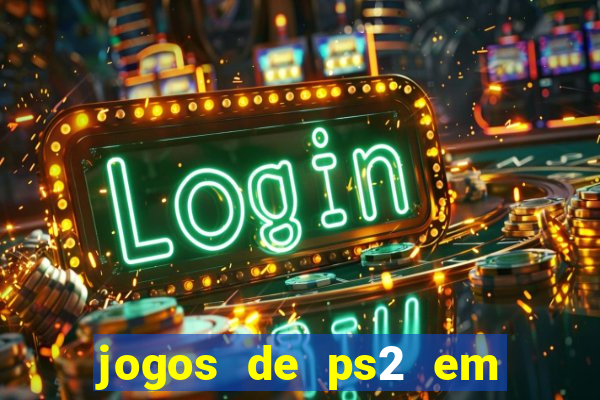 jogos de ps2 em formato iso